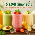 5 Loại Sinh Tố Giải Nhiệt Mùa Hè Dễ Làm Tại Nhà